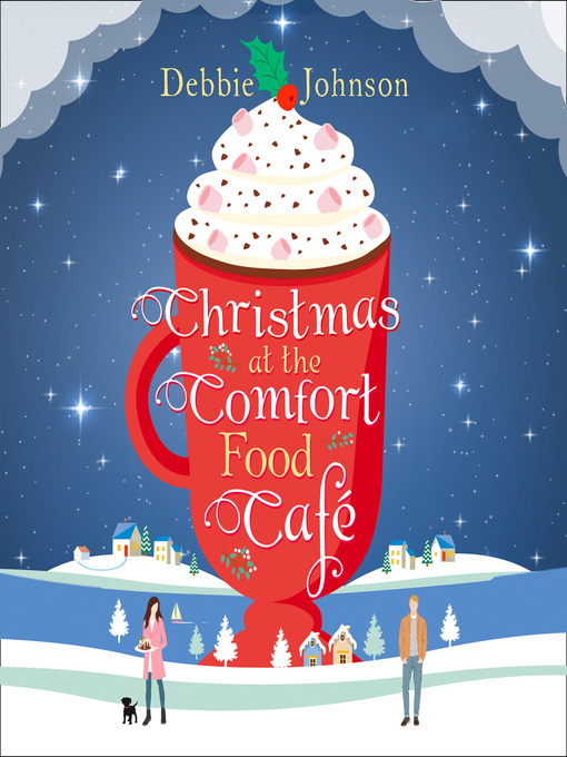 Title details for Christmas at the Comfort Food Cafe by Debbie Johnson - Available